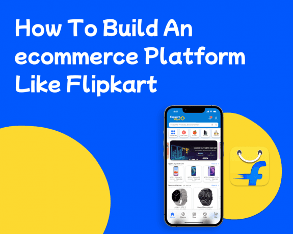 How To Build An E-Commerce Platform Like Flipkart